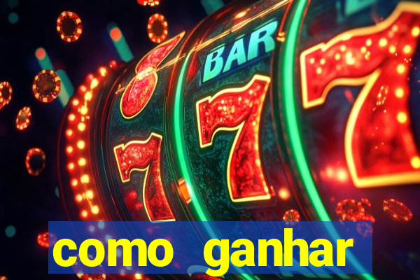 como ganhar dinheiro nos slots